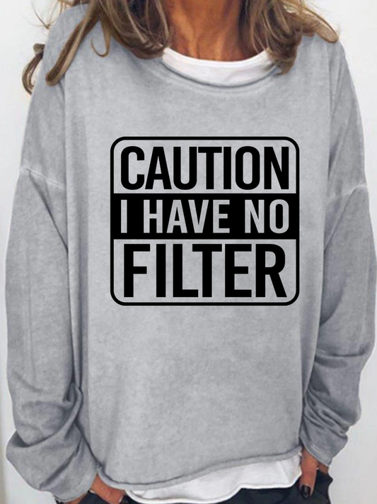 Women's Caution I Have No Filter Long Sleeve Top