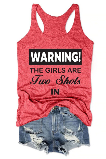 Women's Warning The Girls Are Two Shots In Funny Women Tank Top