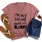 Women's I'm Not Drunk You're Just Blurry V-Neck T-Shirt