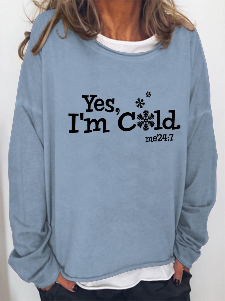 Women's Yes I'm Cold Long Sleeve Top