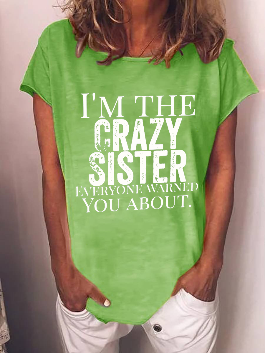 Women's  I'm The Crazy Sister Everyone Warned You About T-shirt