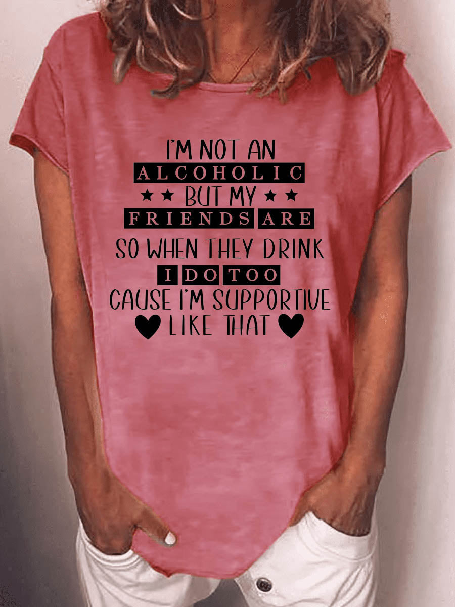 Women's I'm Not An Alcoholic But My Friends Are T-shirt