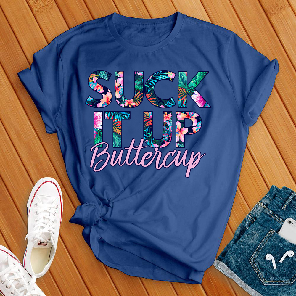 Women's Suck It Up Buttercup T-Shirt