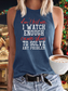 Women's Don't Test Me I Watch Enough Crime Shows To Solve Any Problem Tank Top
