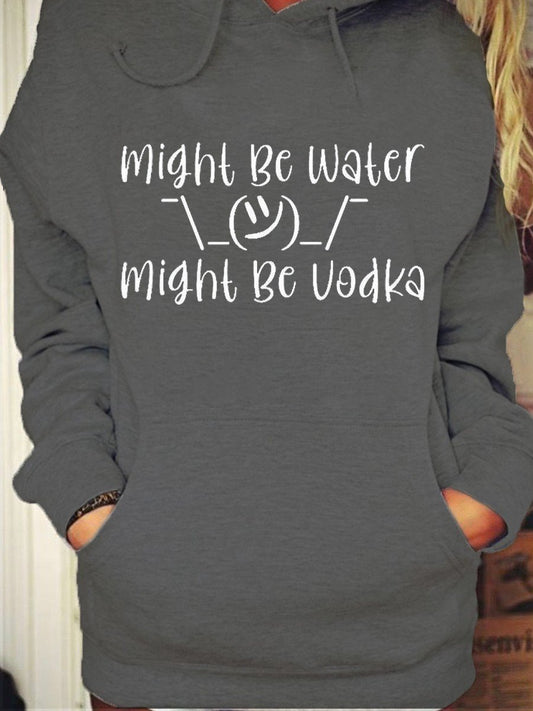 Women's Might Be Water Might Be Vodka Hoodie