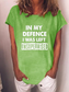 Women's In My Defence I Was Left Unsupervised T-shirt