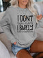 Women's I Don't Take Orders I Barely Take Suggestions Sweatshirt