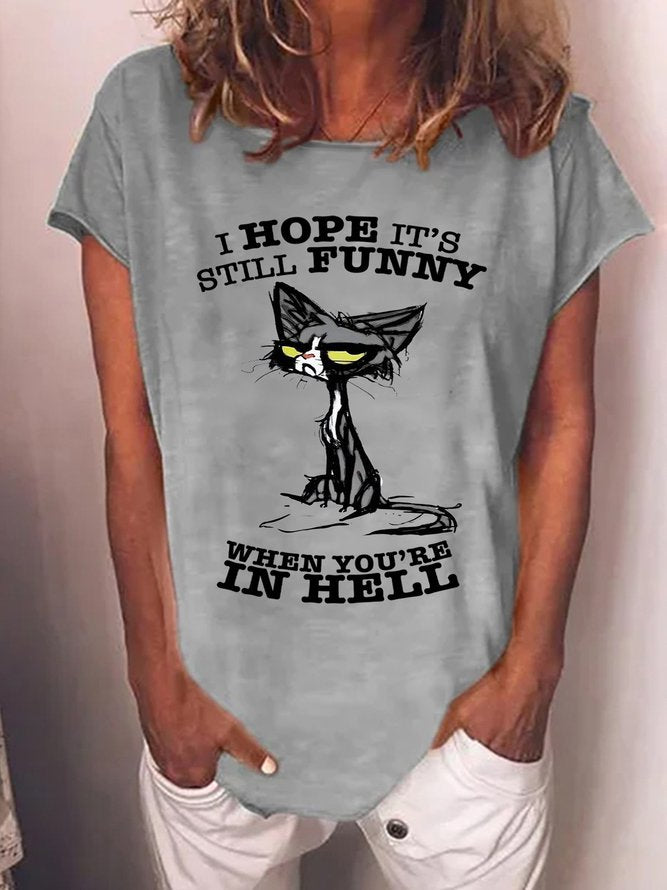 Women's I Hope It's Still Funny When You're In Hell T-shirt