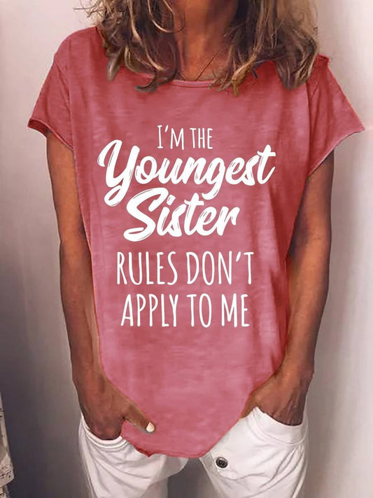 Women's I'm The Youngest Sister Rules Don't Apply To Me T-Shirt