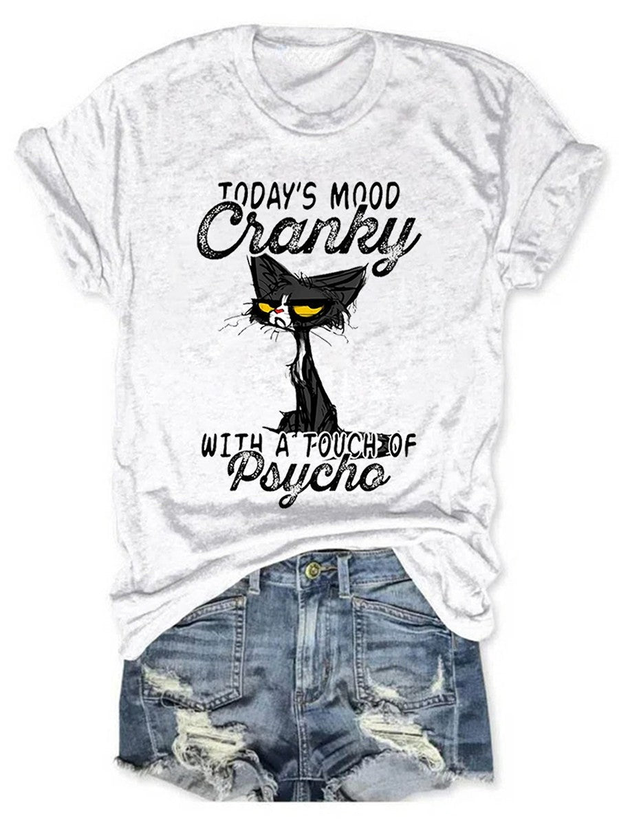 Women's Today's Mood Cranky With A Touch Of Psycho T-Shirt
