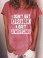 Women's I Don't Get Drunk I Get Awesome T-shirt
