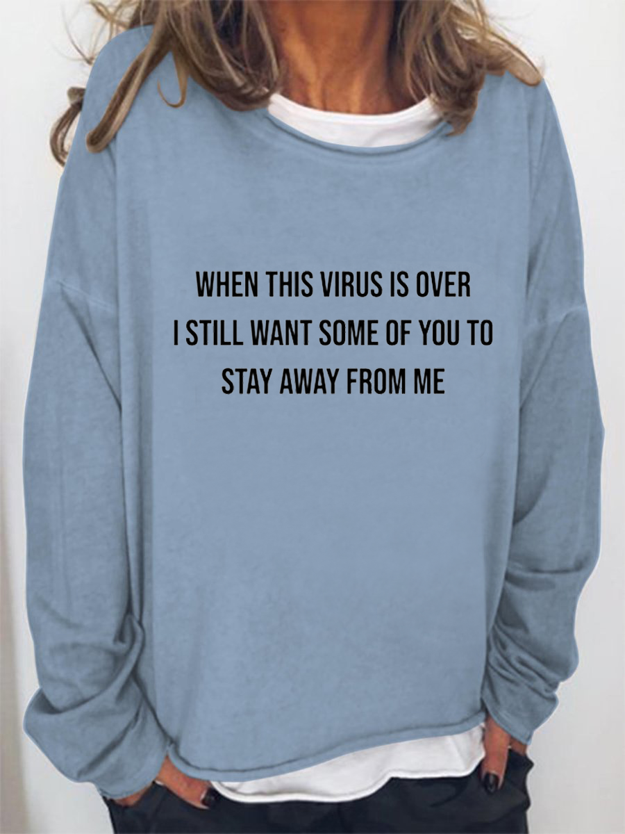 Women's When This Virus Is Over I Still Want Some Of You To Stay Away From Me Long Sleeve Top