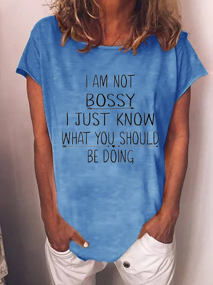 Women's I Am Not Bossy I Just Know What You Should Be Doing T-shirt