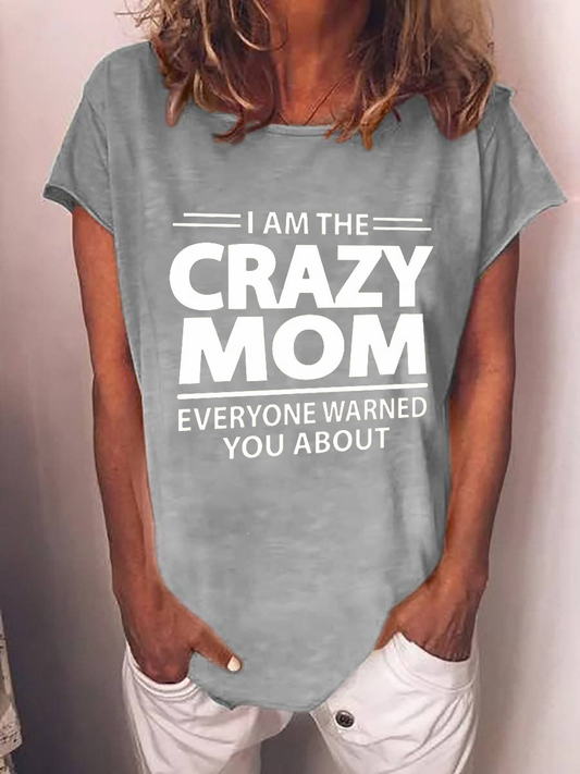 Women's I'm The Crazy Mom Everyone Warned You About  T-shirt