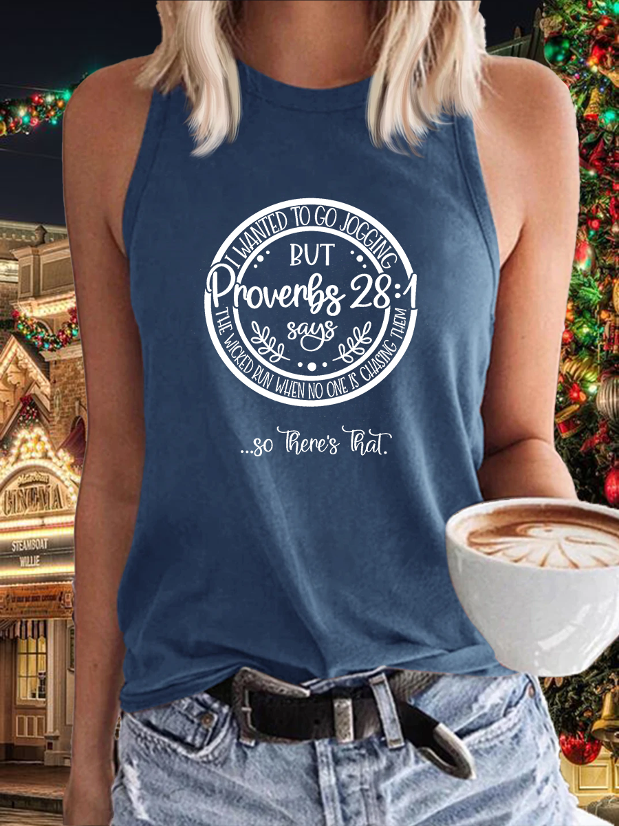 Women's I Want To Go Jogging But Proverbs 28:1 Says The Wicked Run No One Is Chasing Them So There's That Tank Top