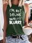 Women's I'm Not Drunk You're Just Blurry Tank Top