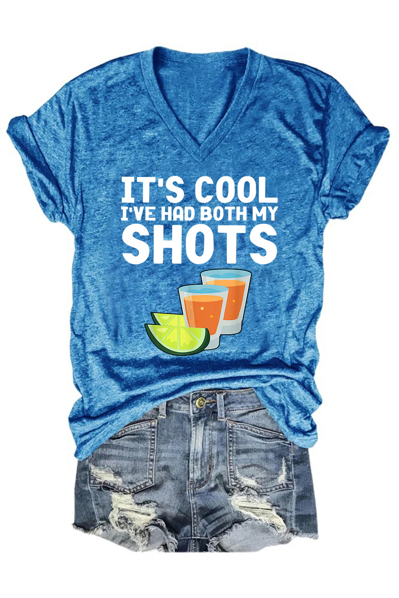 Women's It Is Cool I’ve Had Both My Shots V-neck T-shirt