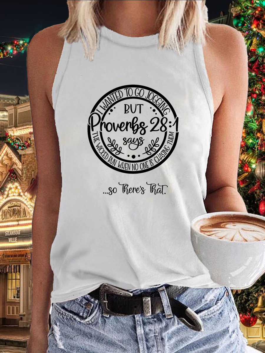 Women's I Want To Go Jogging But Proverbs 28:1 Says The Wicked Run No One Is Chasing Them So There's That Tank Top