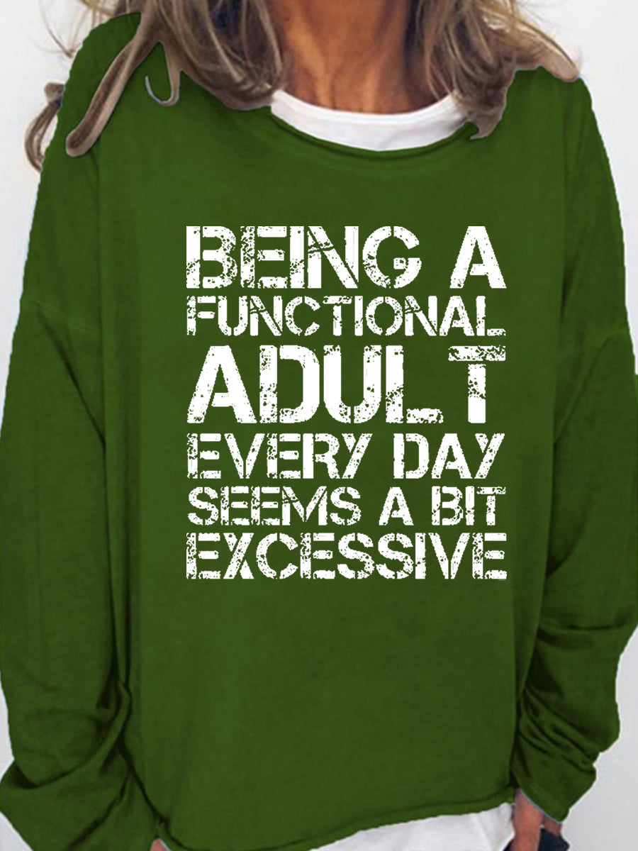 Women‘s Being A Functional Adult Every Day Seems A Bit Excessive Long Sleeve Shirt