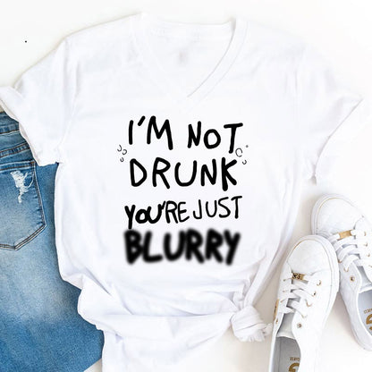 Women's I'm Not Drunk You're Just Blurry V-Neck T-Shirt