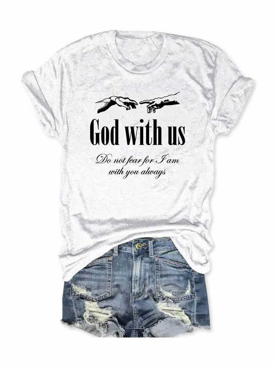 Women's God With Us Do Not Fear for Jam With Your Always T-Shirt