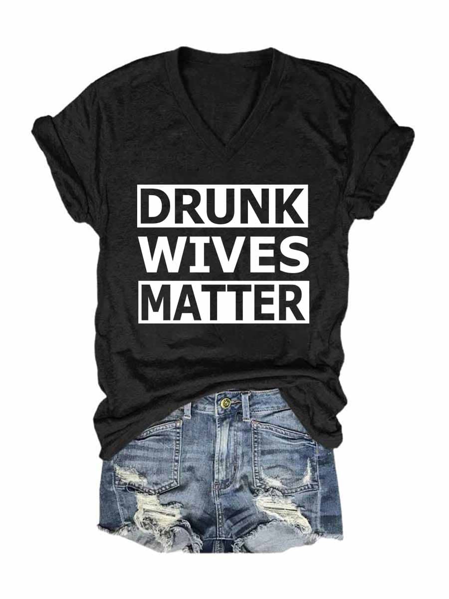 Women's Drunk Wives Matter V-Neck T-Shirt