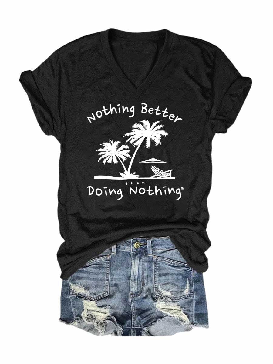 Women's Nothing Better Than Doing Nothing V-Neck T-Shirt