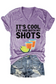 Women's It Is Cool I’ve Had Both My Shots V-neck T-shirt