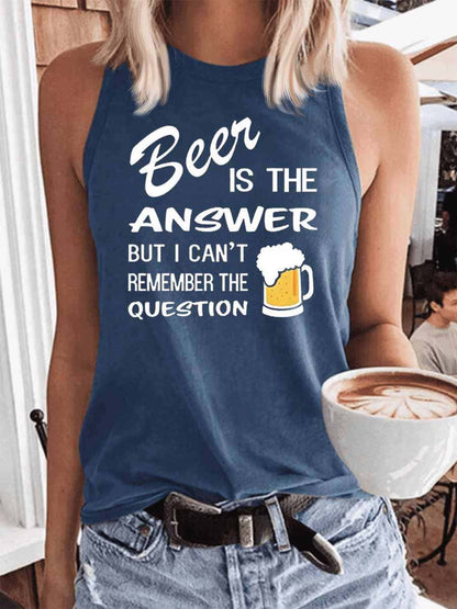 Women's Beer Is The Answer But I Can't Remember The Question Tank Top