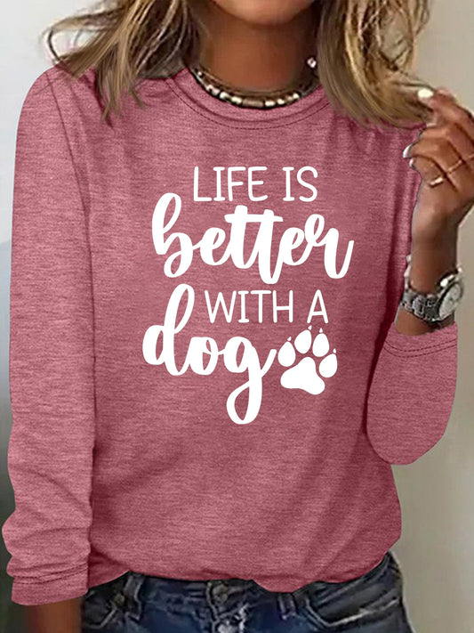 Women's Life Is Better With A Dog Print Long Sleeve Top