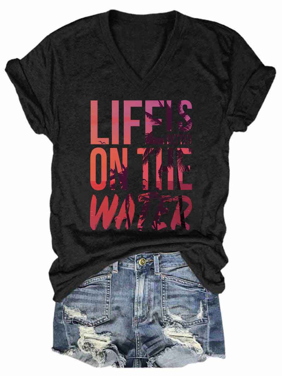 Women's Life Is Better On The Water V-Neck T-Shirt