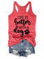 Life Is Better with A Dog Tank Top