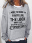 Women's I Need To Work On Controlling The Look On My Face Long Sleeve Top