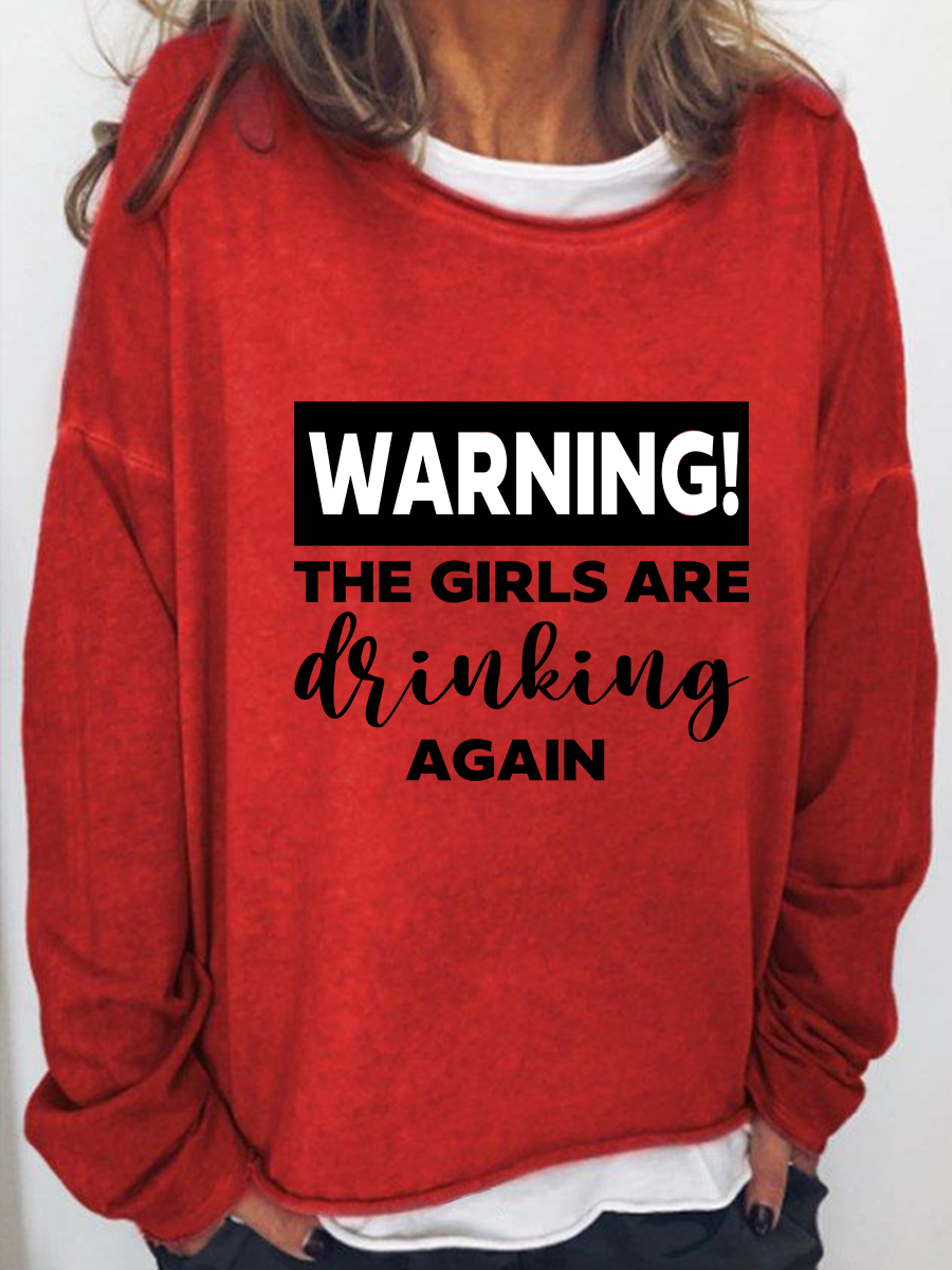 Women's Warning The Girls Are Drinking Again Long Sleeve Top
