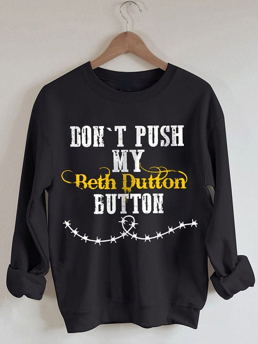Women's  Don't Push My Beth Dutton Button PrintingSweatshirt
