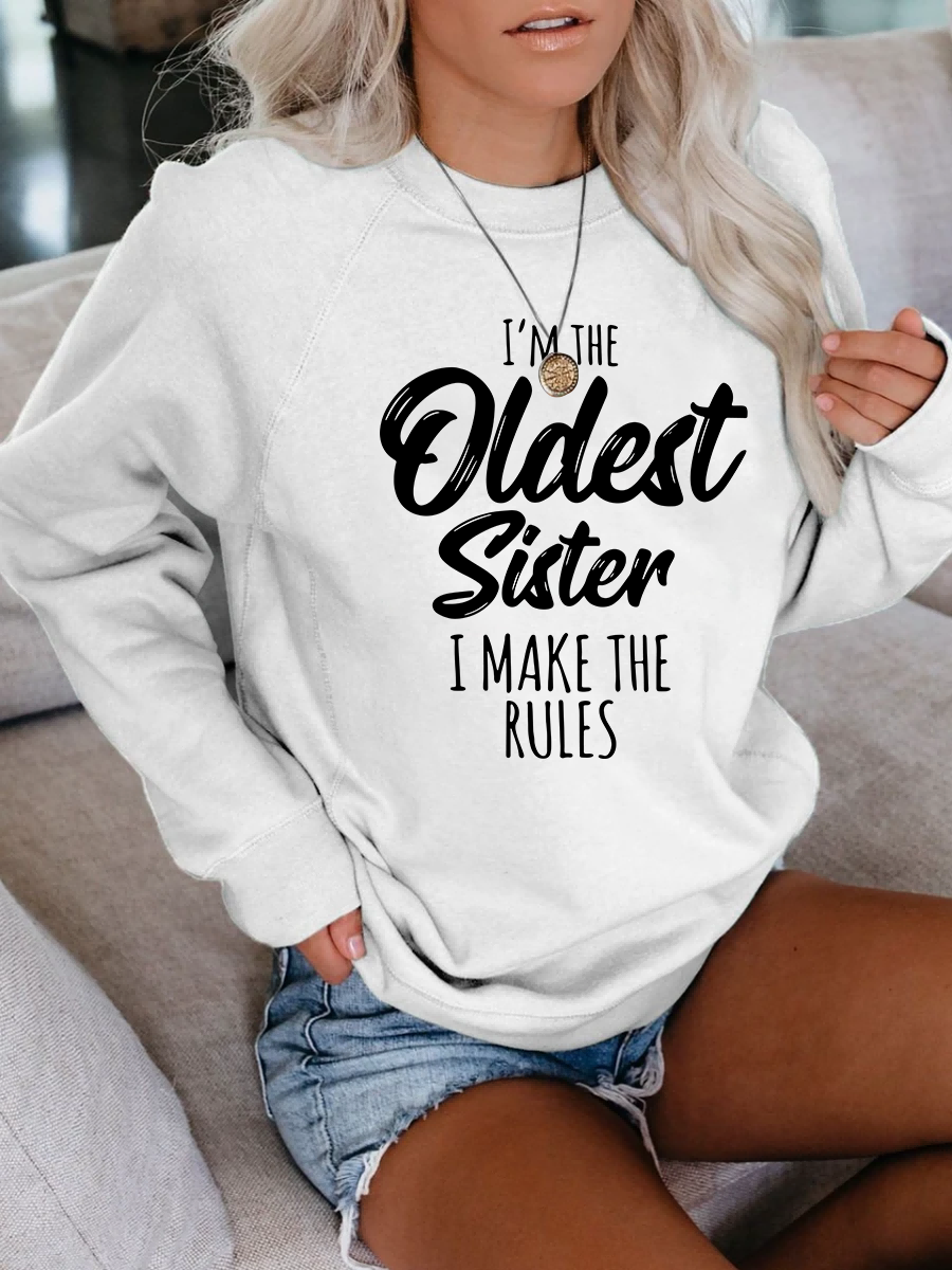 Women's I'm The Oldest Sister I Make The Rules Sweatshirt