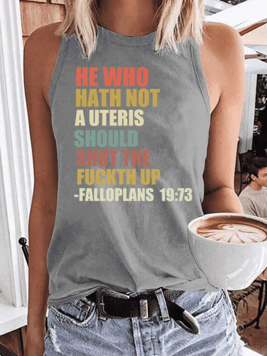 Women‘s He Who Hath Not A Uterus Should Shut The Fucketh Up-Fallopians 19:73 Tank Top