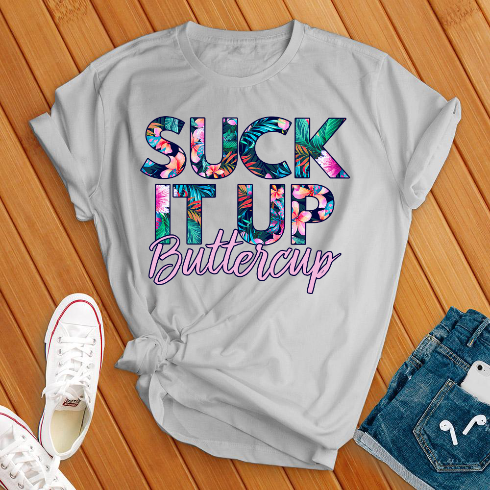 Women's Suck It Up Buttercup T-Shirt