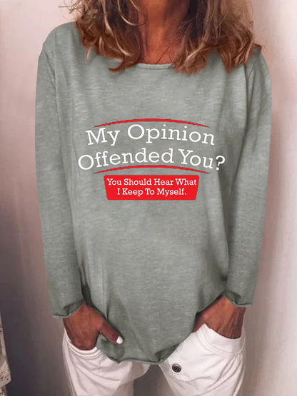 Women's My Opinion Offended You Long Sleeve Top