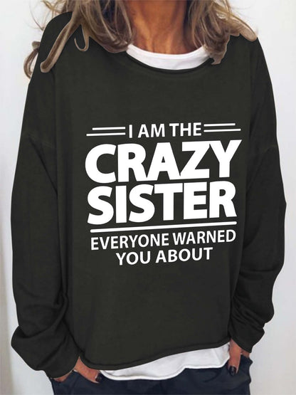 Women's I'm The Crazy Sister Everyone Warned You About Long Sleeve Top