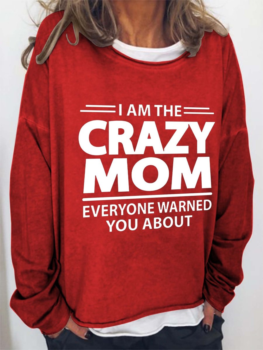 Women's I'm The Crazy Mom Everyone Warned You About Long Sleeve Top