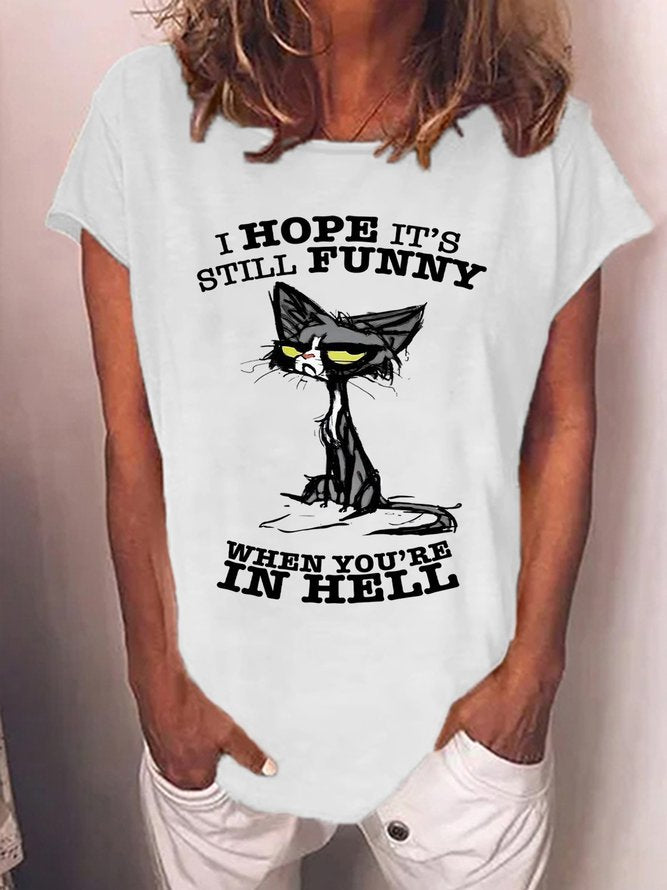 Women's I Hope It's Still Funny When You're In Hell T-shirt