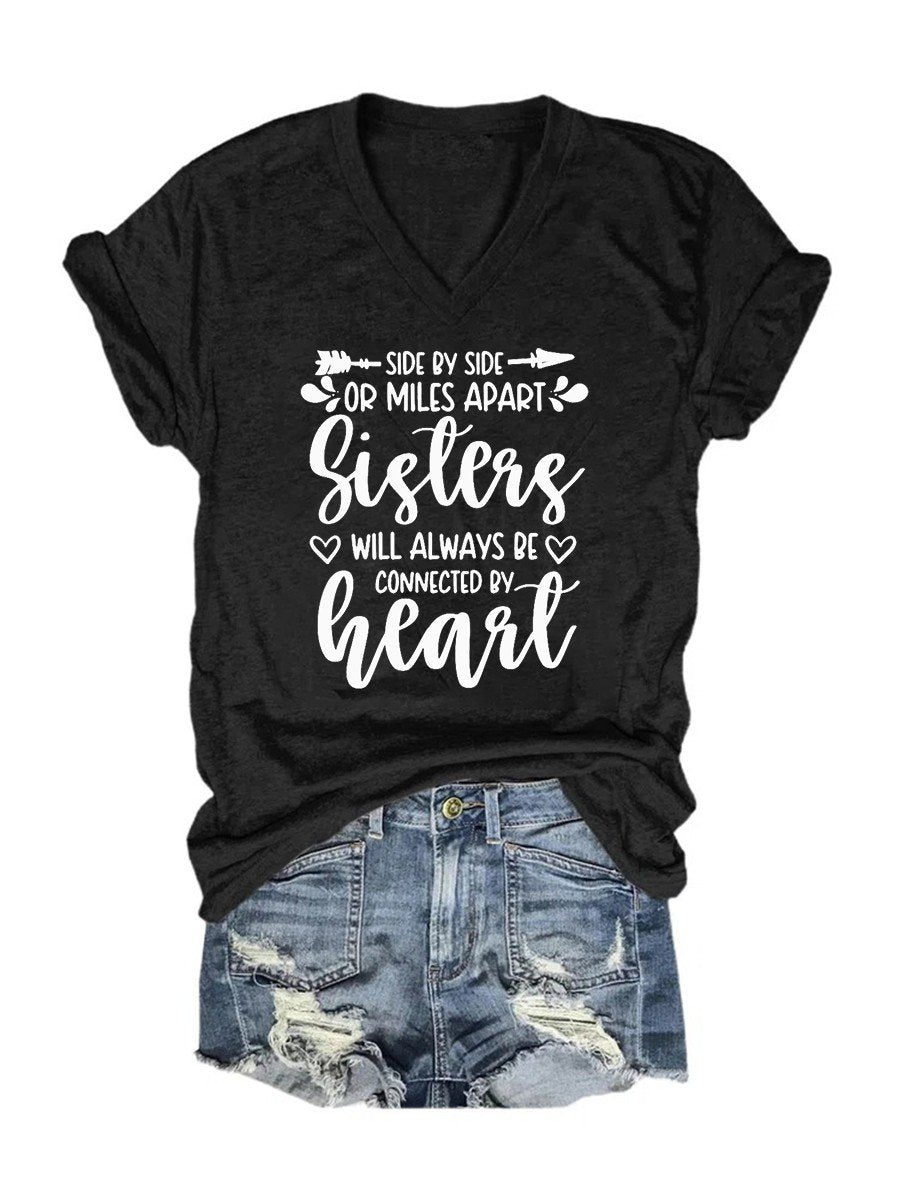 Women's Side By Side Or Miles Apart Sisters Will Aways Be Connected By Heart V-Neck T-Shirt