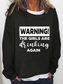 Women's Warning The Girls Are Drinking Again Long Sleeve Top