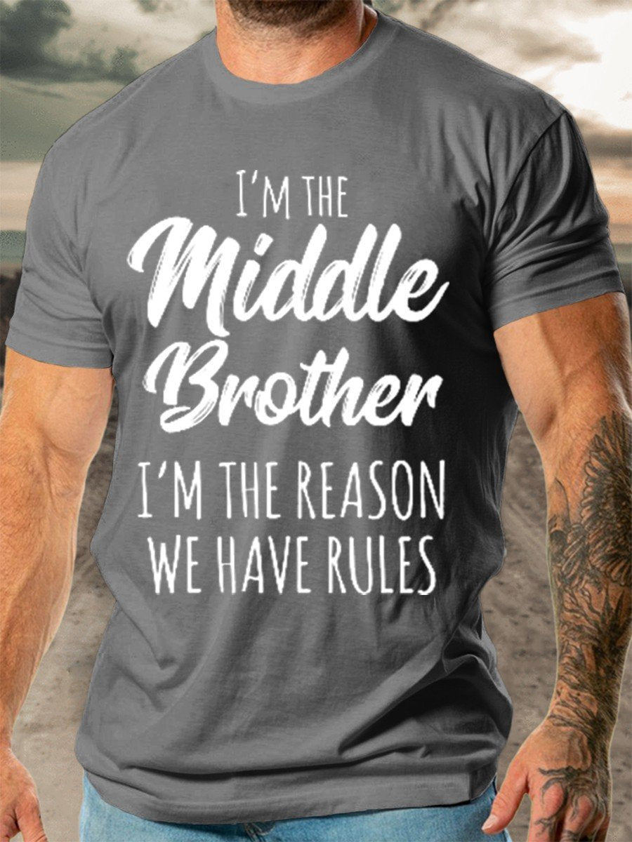 Men's Middle Brother I'm Reason We Have Rules Funny Sibling T-shirt
